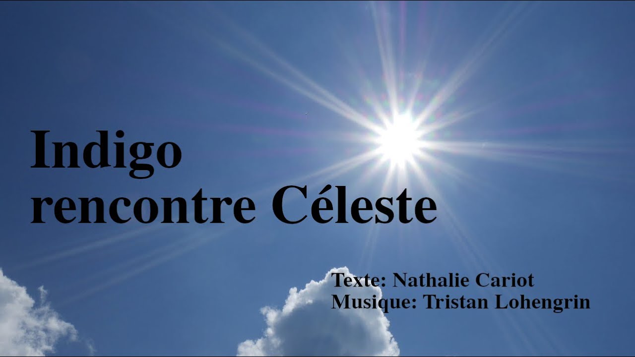 Indigo rencontre Céleste
