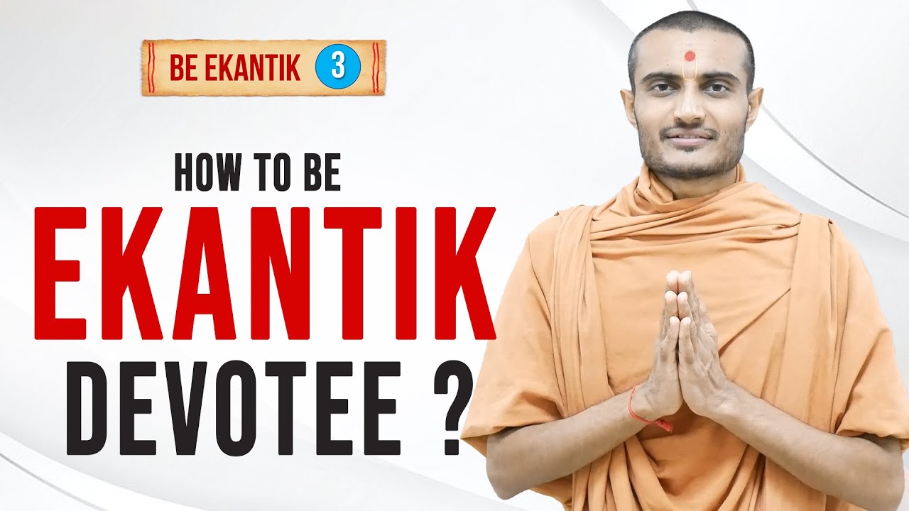 How to Be Ekantik Devotee ? | Be Ekantik 3 | Shree Swaminarayan Gurukul Hyderababad