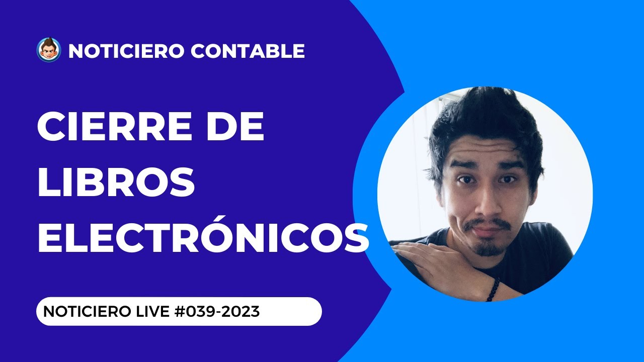 Cierre de Libros Electrónicos | #NoticieroLive 039-2023