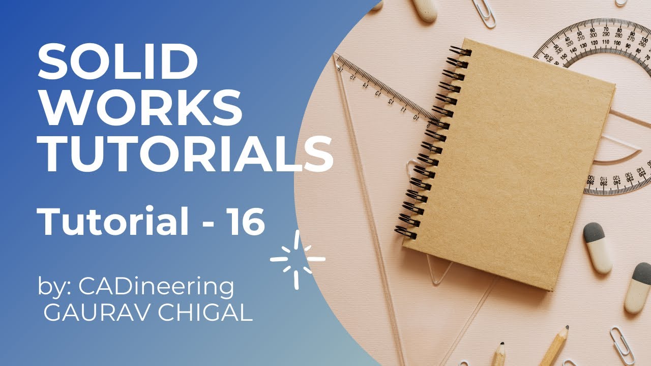 SOLI WORKS TUTORIALS - 16 - 3D Module - Hole Wizard