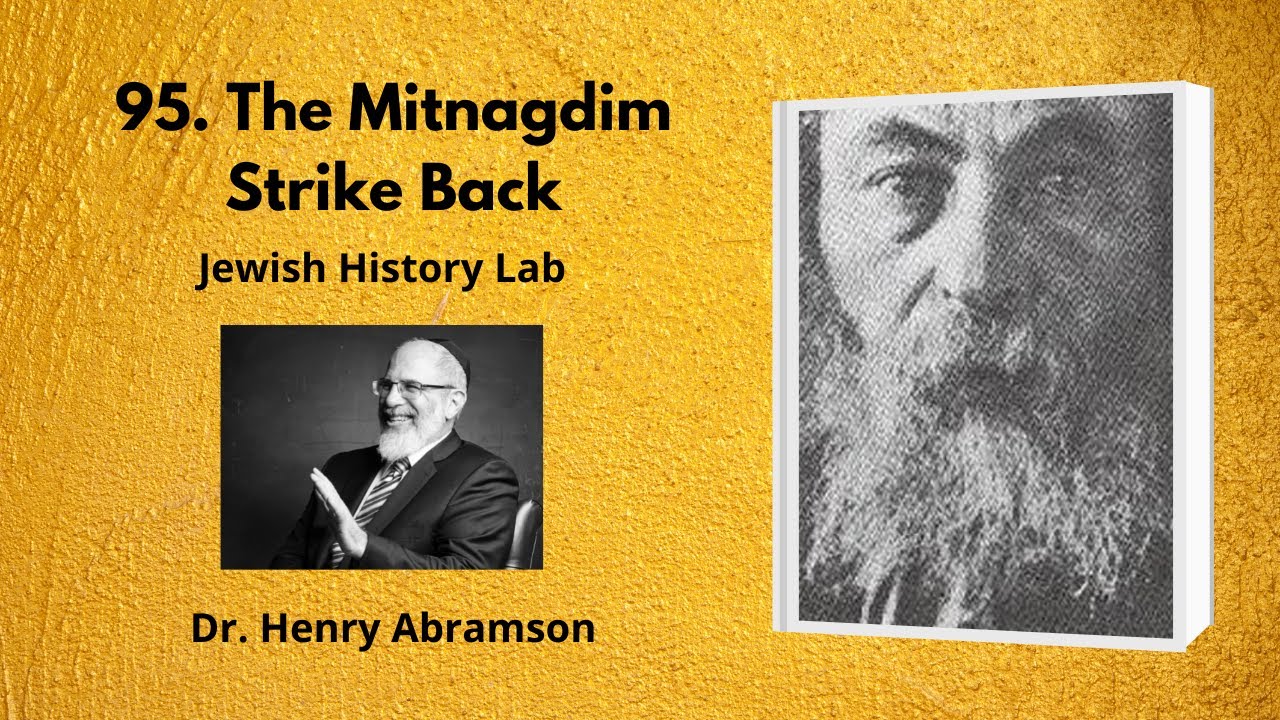 95. The Mitnagdim Strike Back (Jewish History Lab)