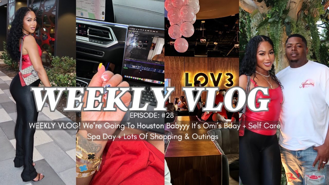 WEEKLY VLOG!  We’re Going To Houston It’s Omi’s Bday + Self Care + Lots Of Shopping & Outings