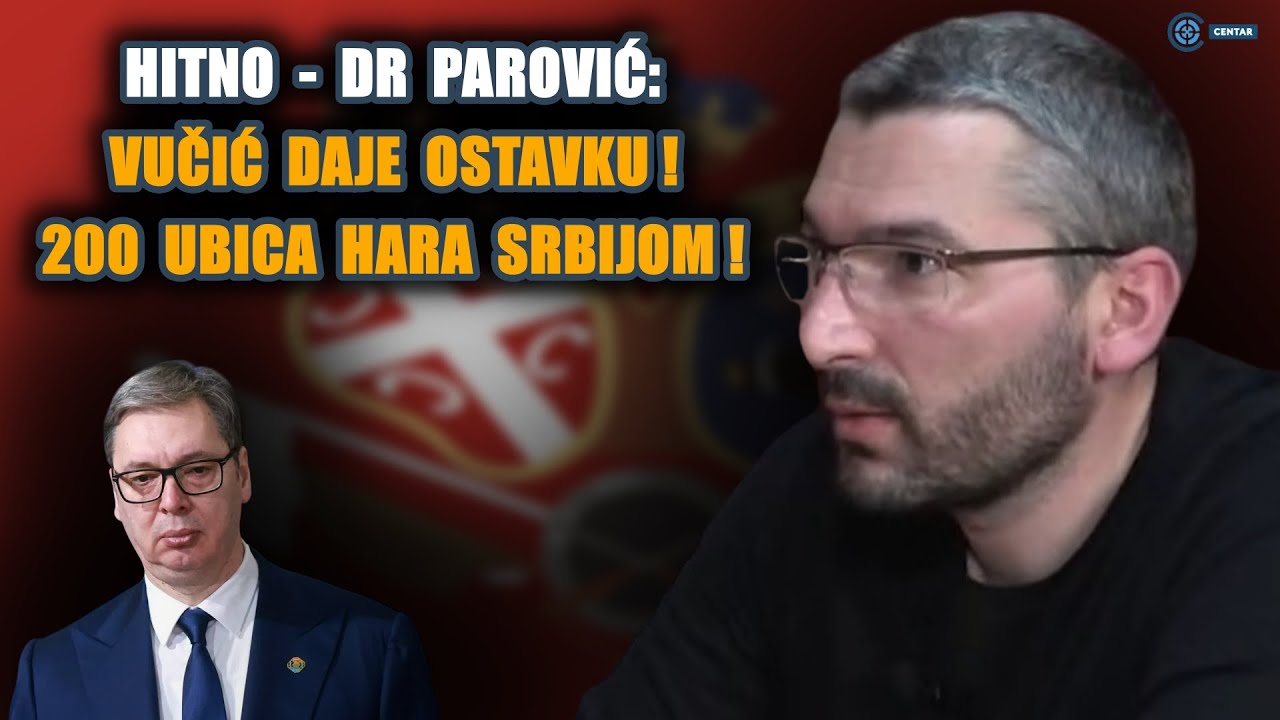 Vučić daje ostavku!  Hitno - Miroslav Parović: Policija ima spisak 200 klinaca, koji su ubice