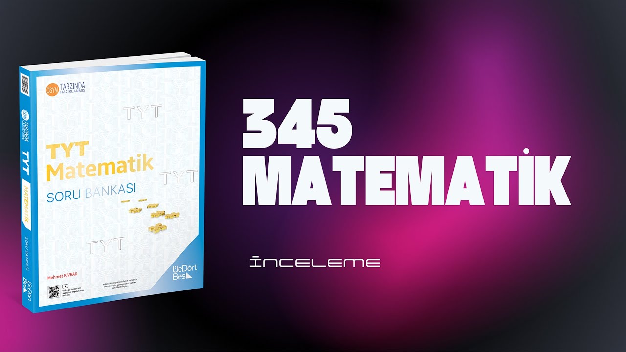 345 Tyt Matematik Kaynak İncelemesi - TYT-DGS-KPSS-ALES-YKS-AGS Kaynak &Ouml;nerileri