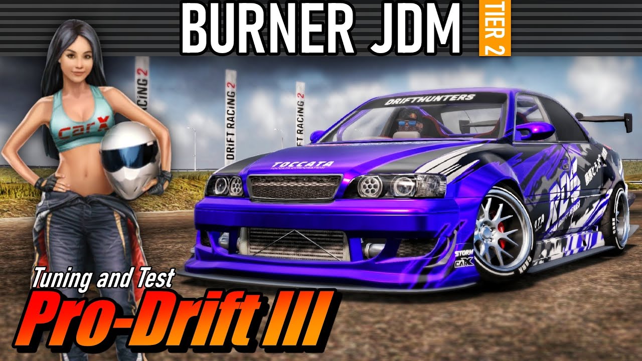 CarX Drift Racing 2 - BURNER JDM - PRO DRIFT III Tuning and test