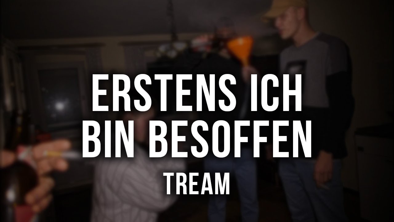TREAM - ERSTENS ICH BIN BESOFFEN - [Lyrics]