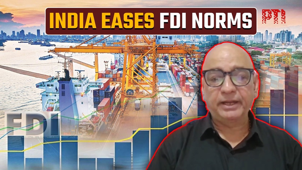 Eased FDI norms for neighbouring countries to boost manufacturing, global integration: Expert