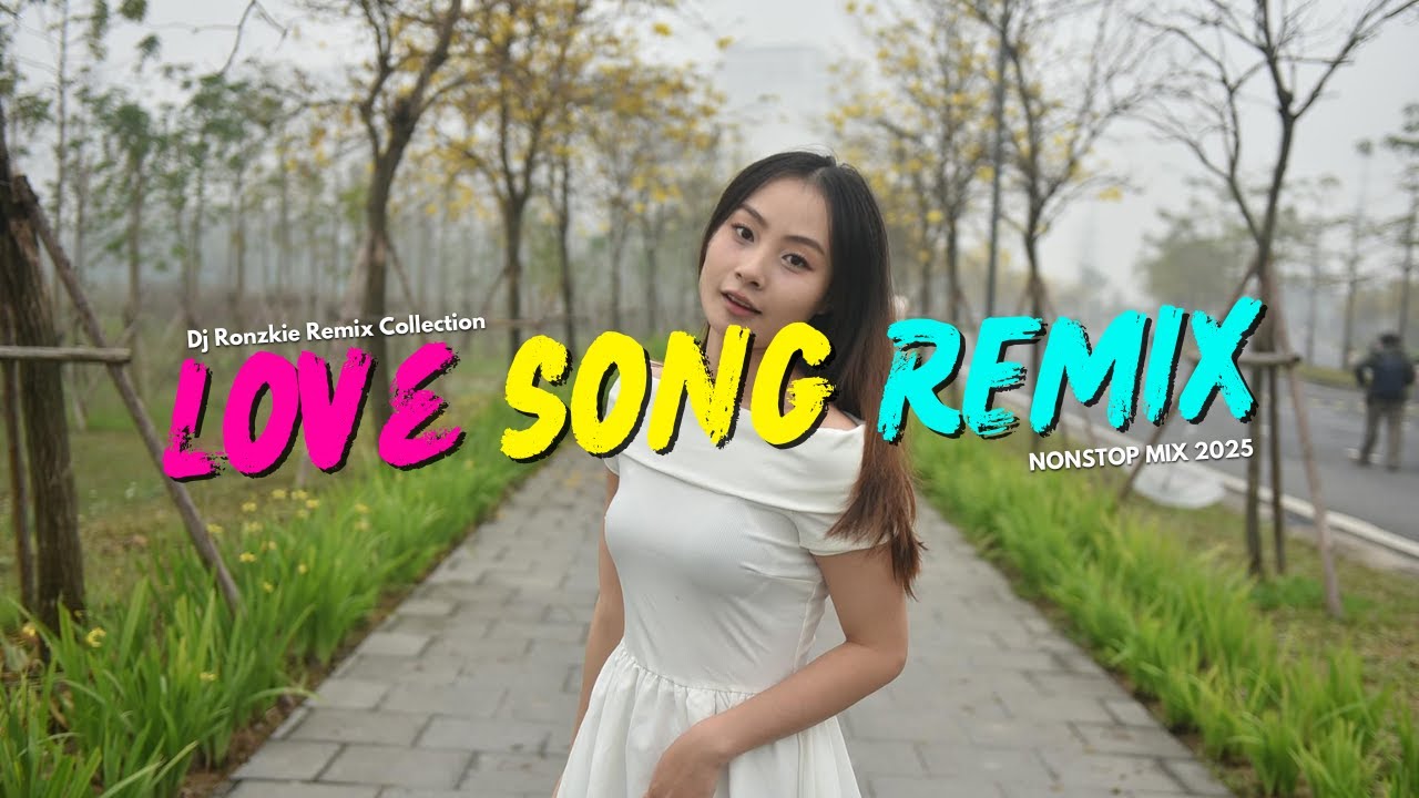 LOVE SONG REMIX NONSTOP | Dj Ronzkie RmX Music Pro