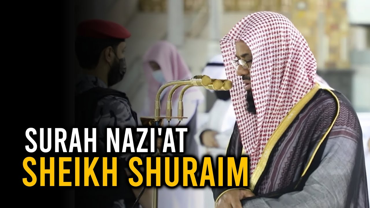 Surah Nazi'at | Sheikh Shuraim | Beautiful Quran Recitation