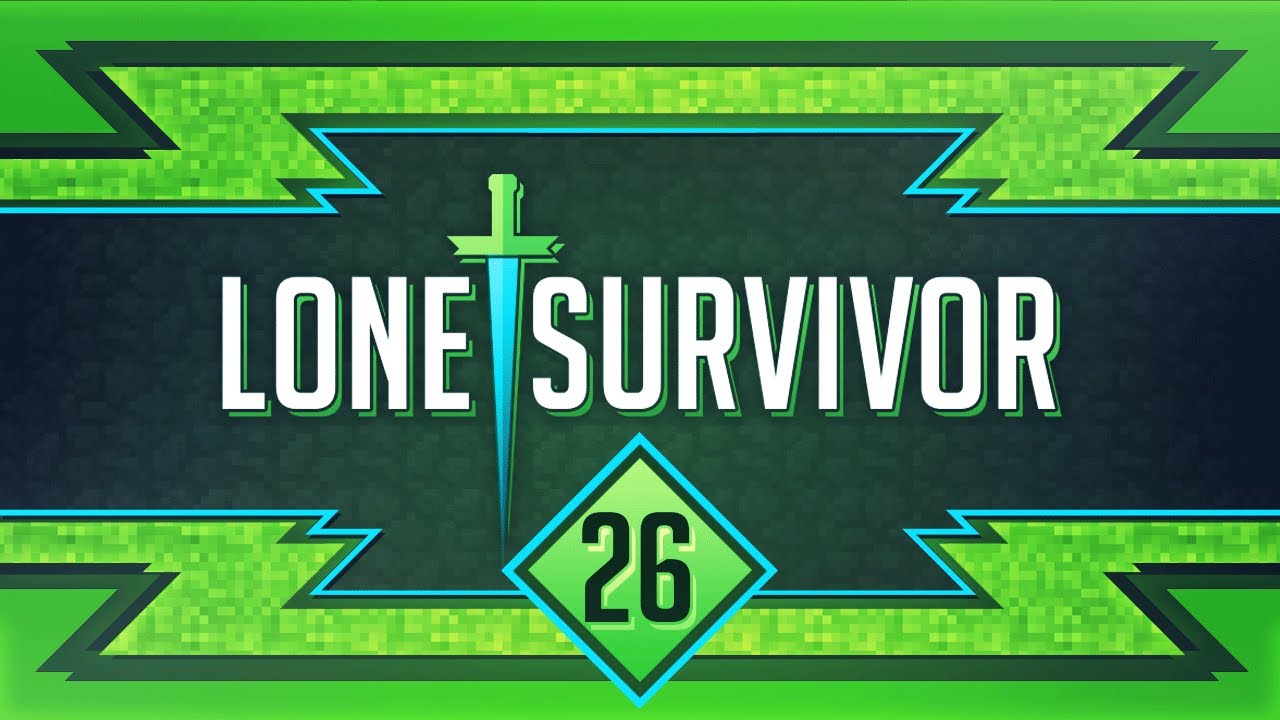 Lone Survivors (Hardcore) Ep. 26 - The Monsters Must DIE