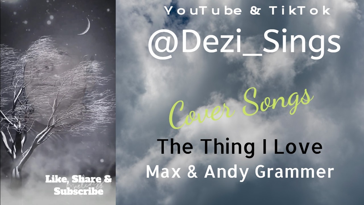 MAX & Andy Grammer - “The Thing I Love” Cover @Dezi_Sings