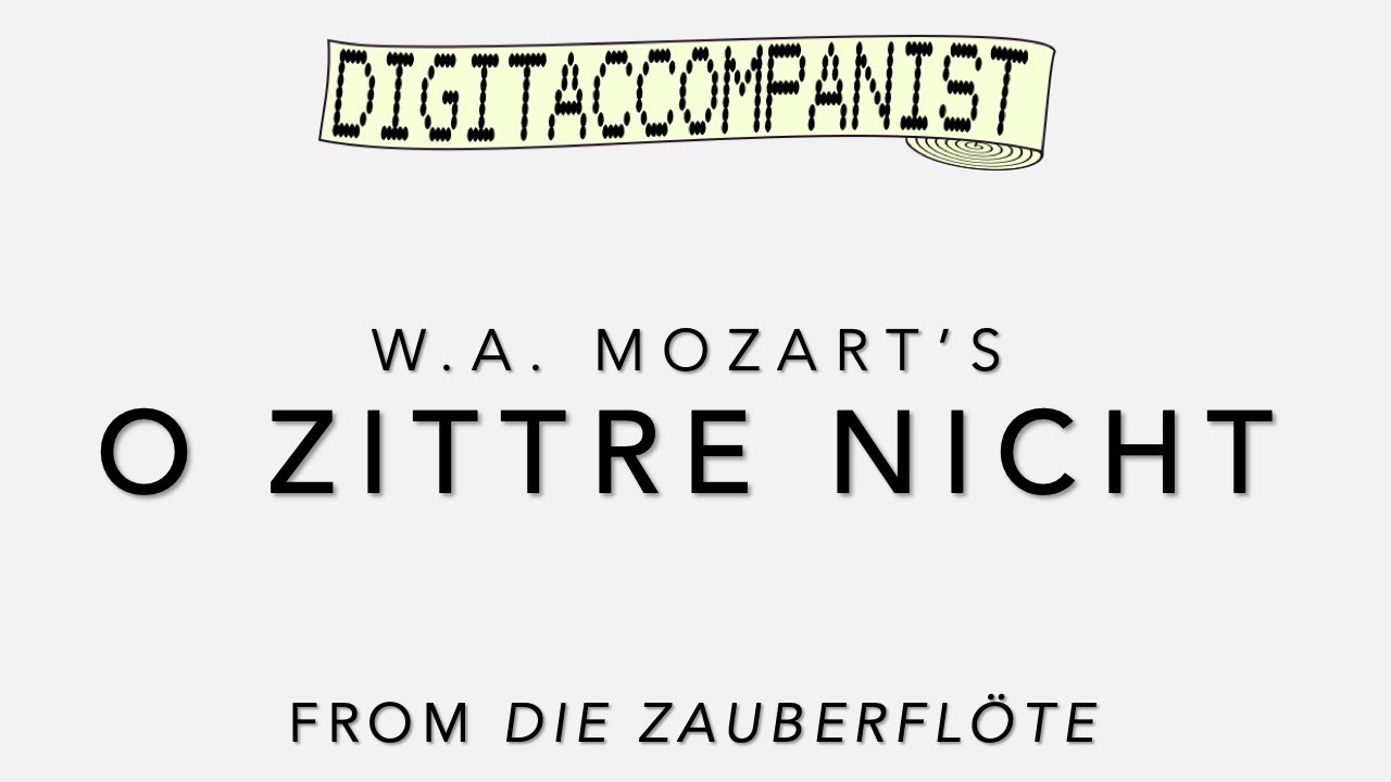 O zittre nicht – Digital Accompaniment