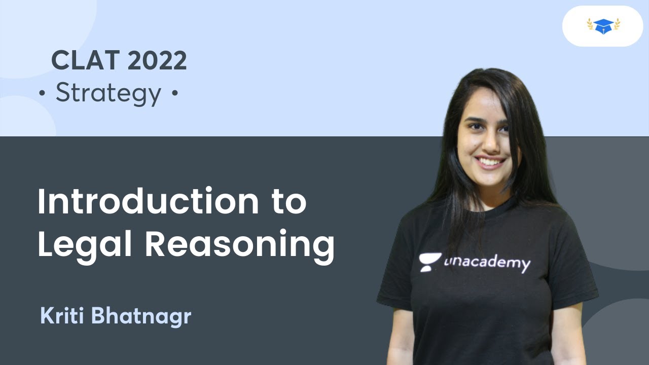 Introduction to Legal Reasoning | Exam Strategy | CLAT 2022 | Unacademy Law | Kriti Bhatnagar