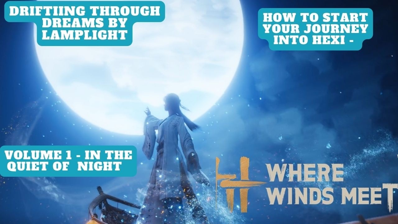 Where Winds Meet Hexi Expansion- Drifting Through Dreams -  IN THE QUIET OF NIGHT VOLUME 1