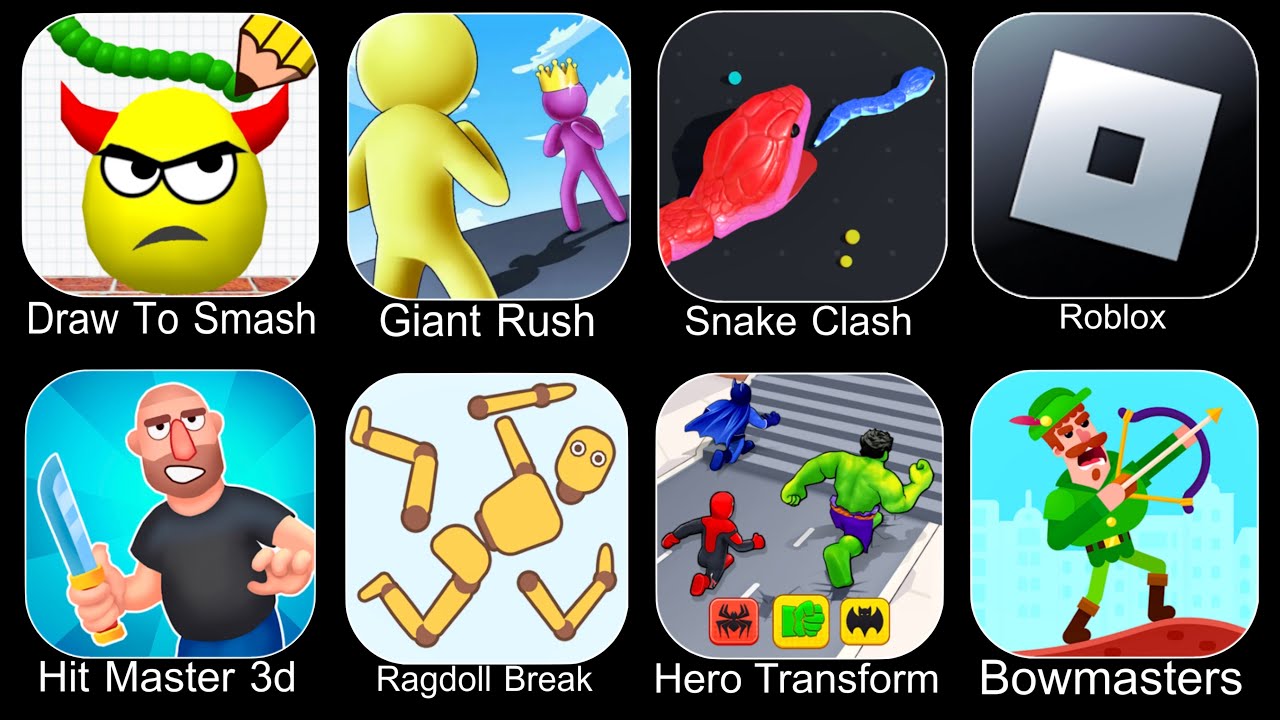 Draw To Smash,Giant Rush,Snake Clash,Roblox,Hit Master 3D,Ragdoll Break,Hero Transformation