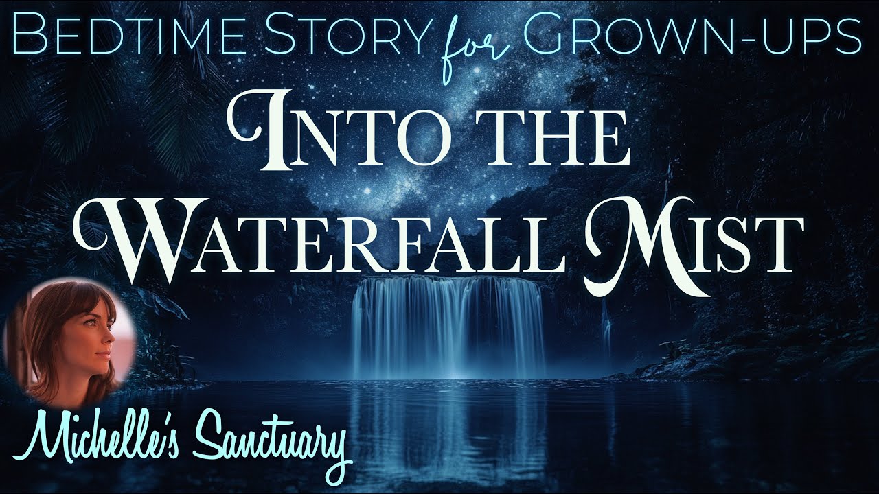 Sleep Story for Grown-Ups | INTO THE WATERFALL MIST | Fall Asleep Fast & Calm Your Mind