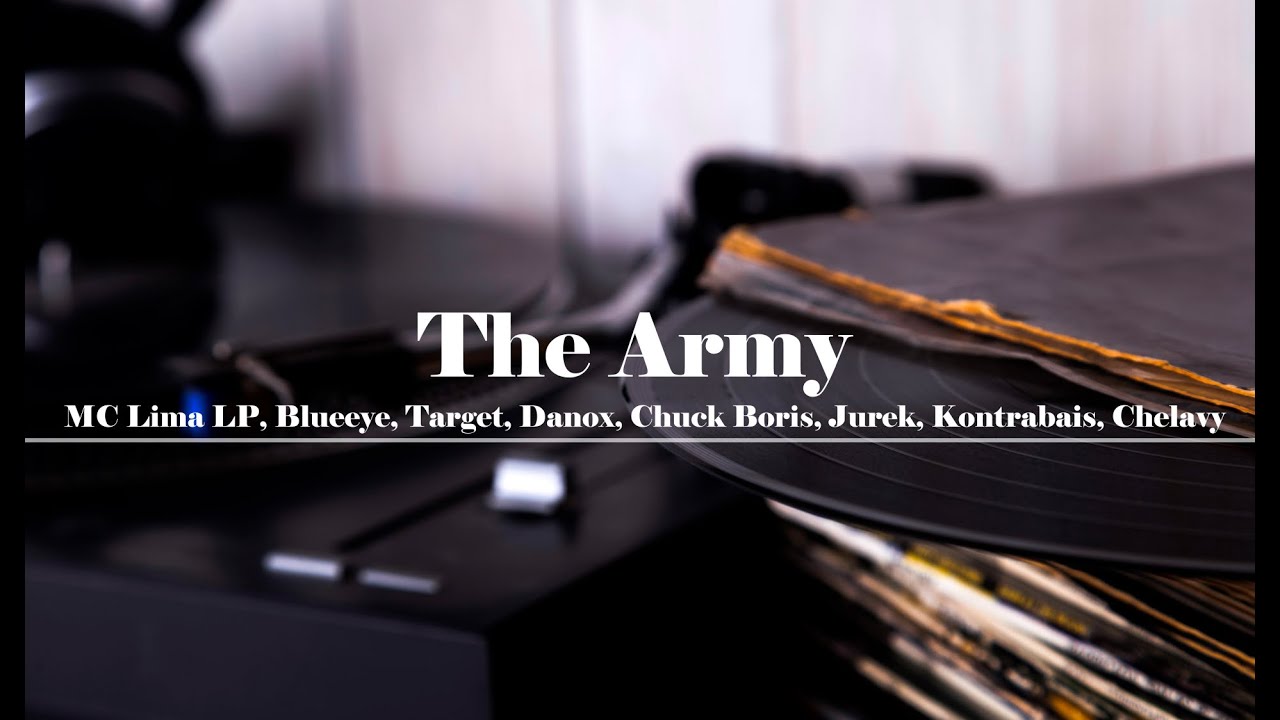 MC Lima LP, Blueeye, Target, Danox, Chuck Boris, Jurek, Kontrabais, Chelavy: The Army (prod Kickass)