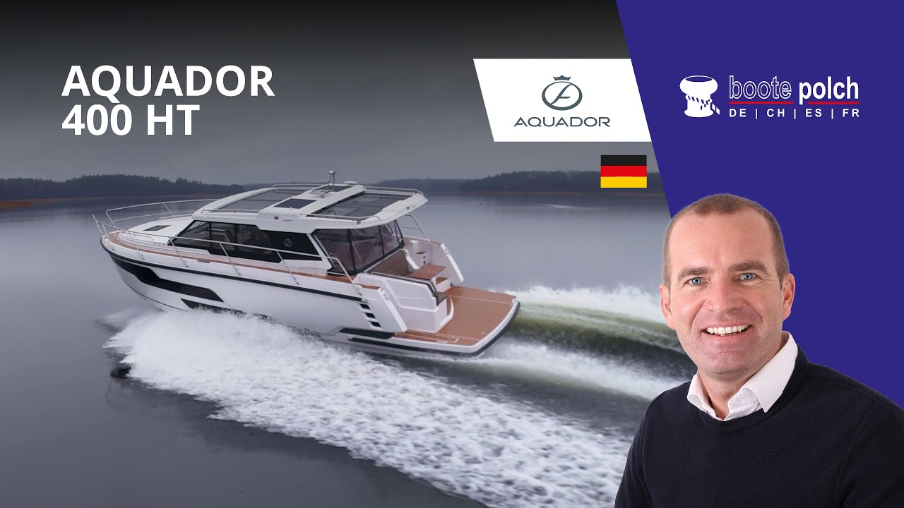 Aquador 400 HT - Vorpremiere des neuen Flaggschiffs