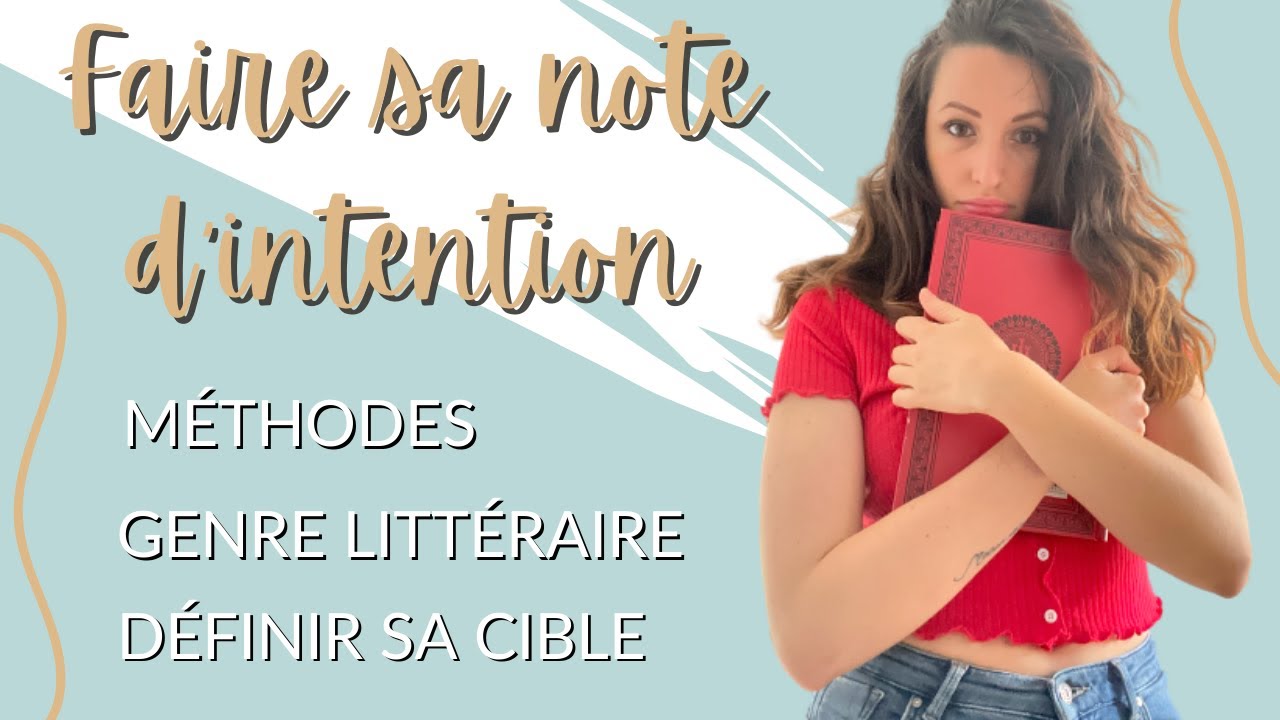 Comment faire la note d'intention de son roman ? (méthodes, définir sa cible, son genre littéraire)