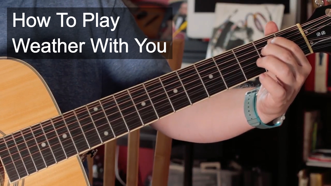 'Weather With You' Crowded House Guitar Lesson