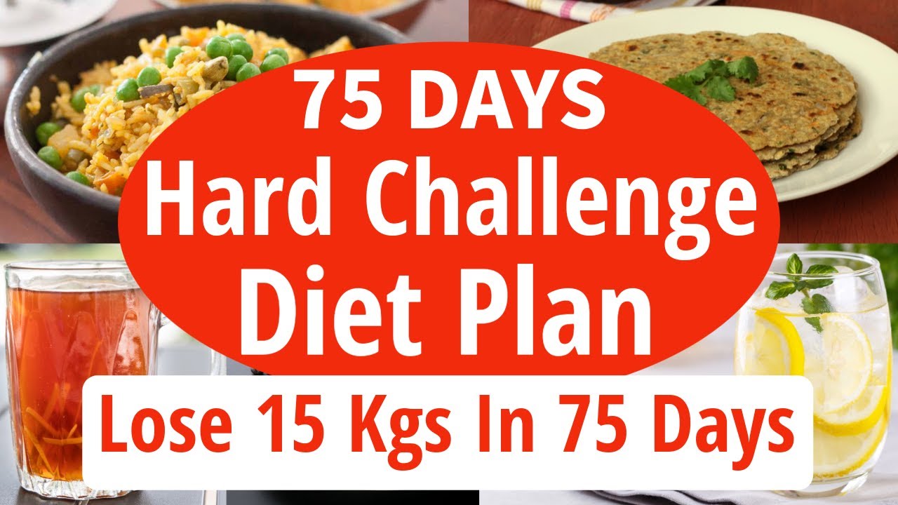75 Days Hard Challenge Diet Plan For Weight Loss | Lose 15 Kgs In 75 Days| Full Day Indian Diet Plan