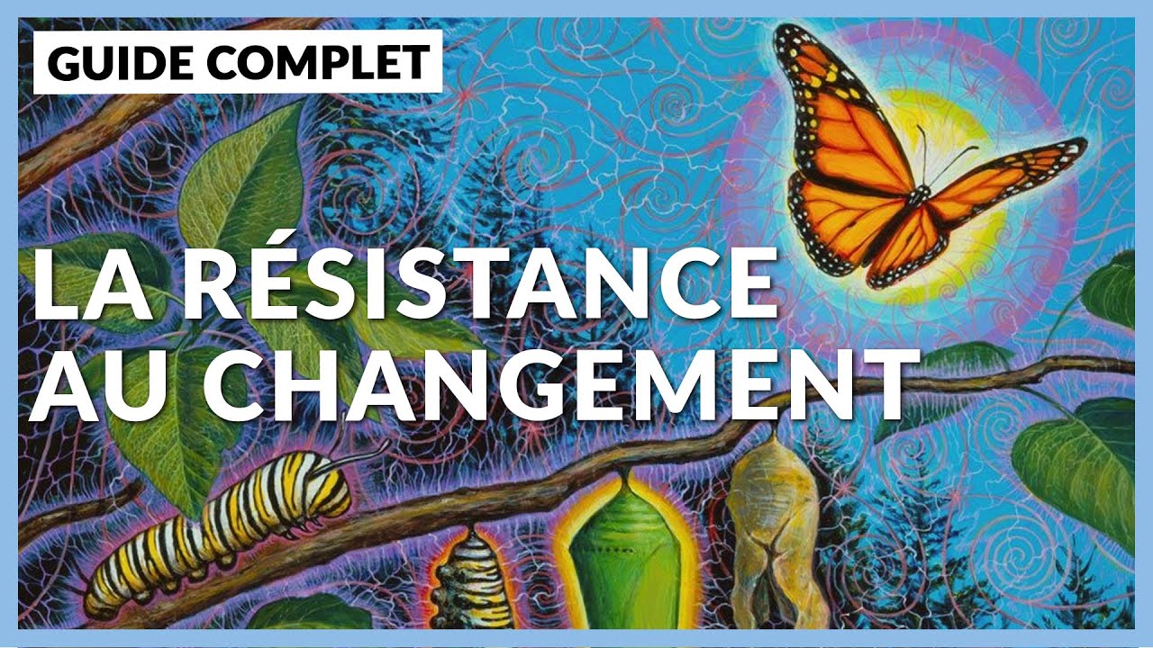 La R&eacute;sistance au Changement : Pourquoi vous n'arrivez pas &agrave; changer ? | Guide Complet