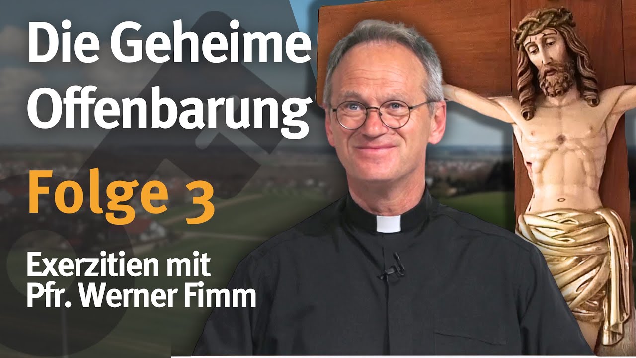Die Geheime Offenbarung I Folge 3 I Pfr. Werner Fimm