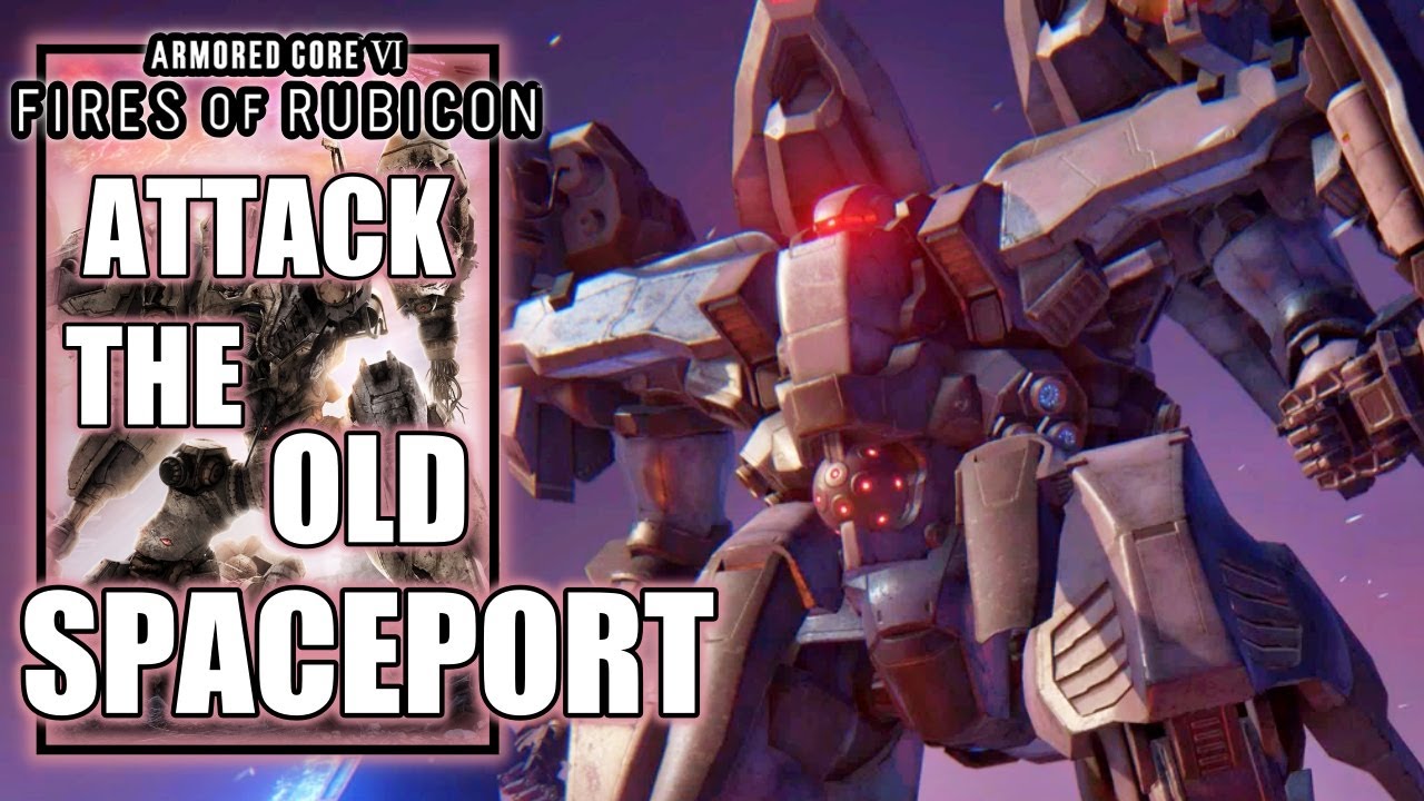 Armored Core 6 – Attack the Old Spaceport