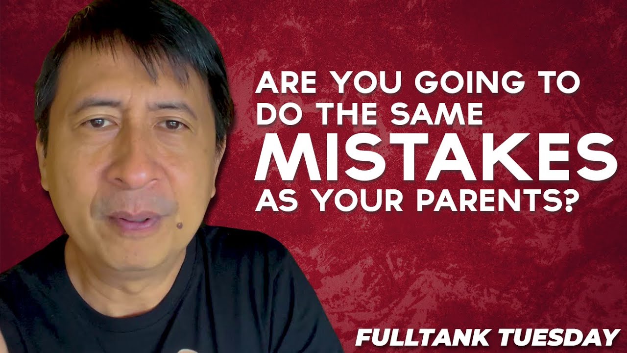FULLTANK TUESDAY (ENGLISH): Are You Doomed To Repeat The Failure Of Your Parents?