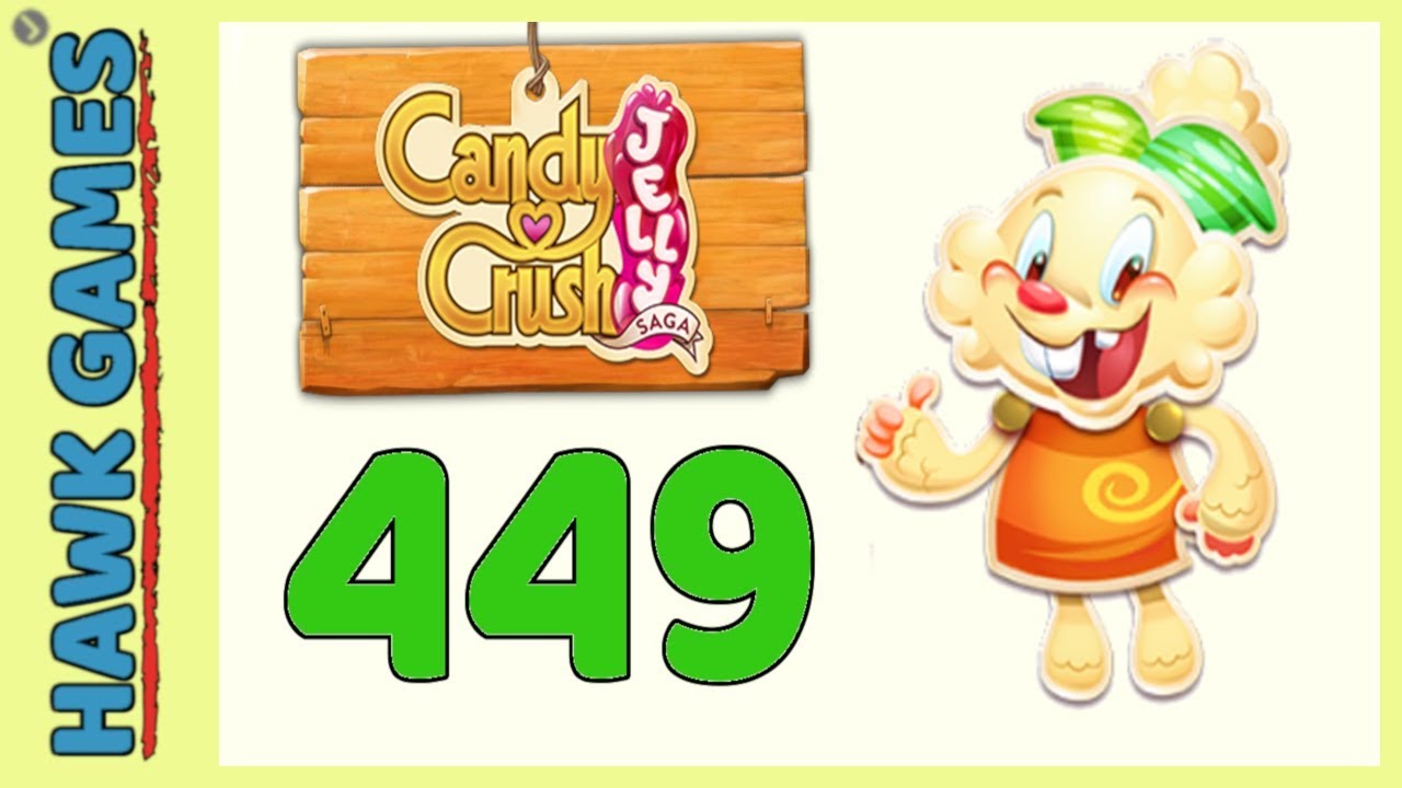 Candy Crush Jelly Saga Level 449 (Jelly mode) - 3 Stars Walkthrough, No Boosters