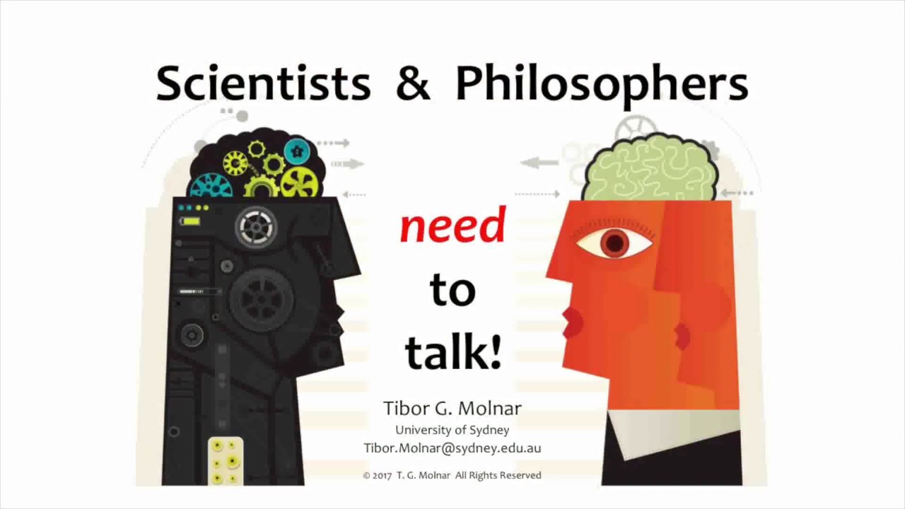 Scientists and Philosophers... need to talk!