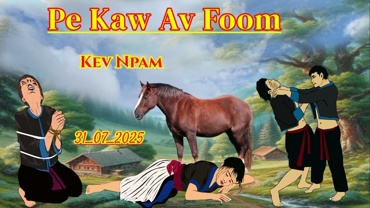 Pe Ntuj Foom Kom Npam Tuag....31_07_2025.