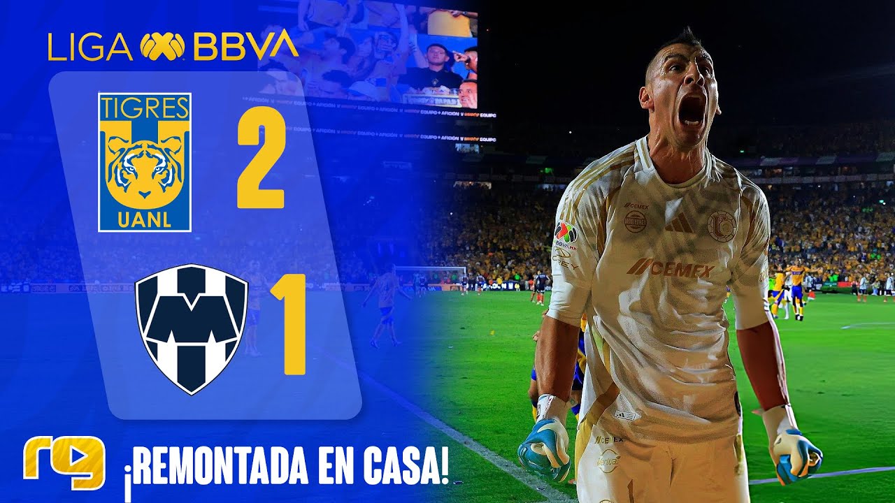 CLÁSICO REGIO🔥 | TIGRES VS MONTERREY 2-1 | RESUMEN GOLES | LIGA MX
