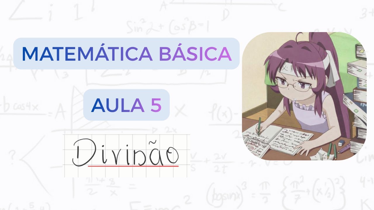 Matemática Básica - Aula 5 - Divisão