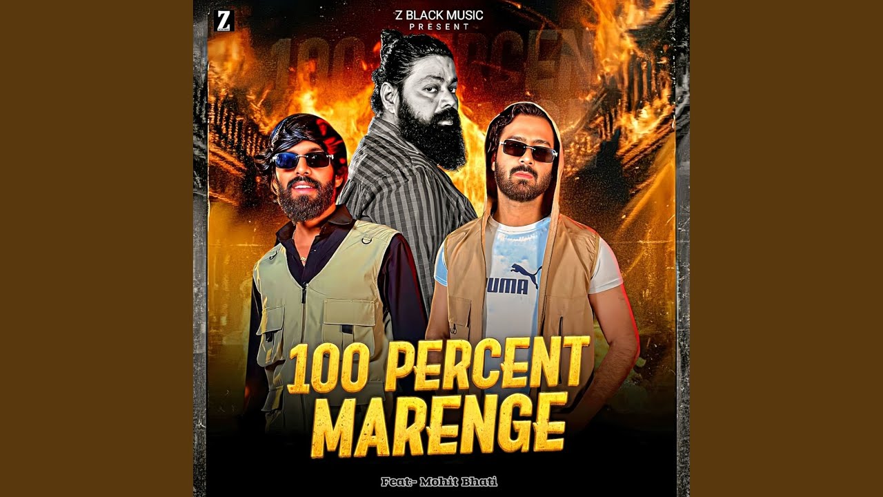 100 PERCENT MARENGE (feat. Mohit Bhati)