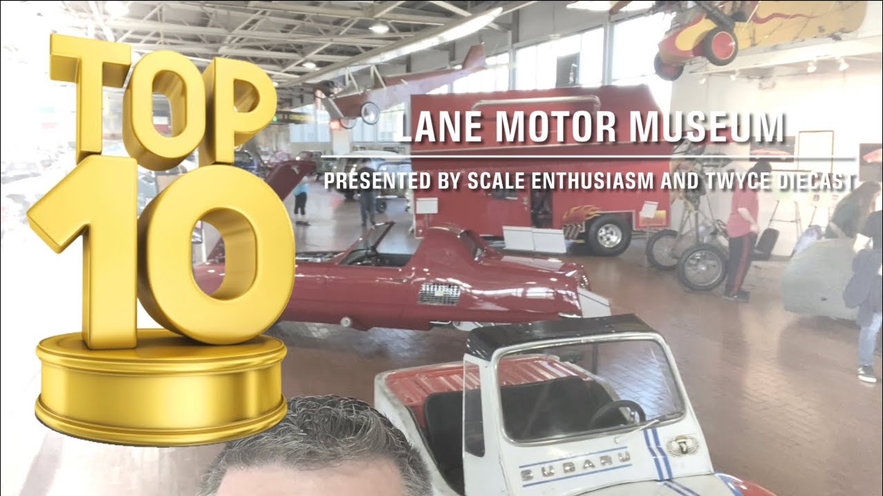 Lane Motor Museum Top 10 - Presented by @twycediecast and @ScaleEnthusiasm  @LaneMotorMuseum