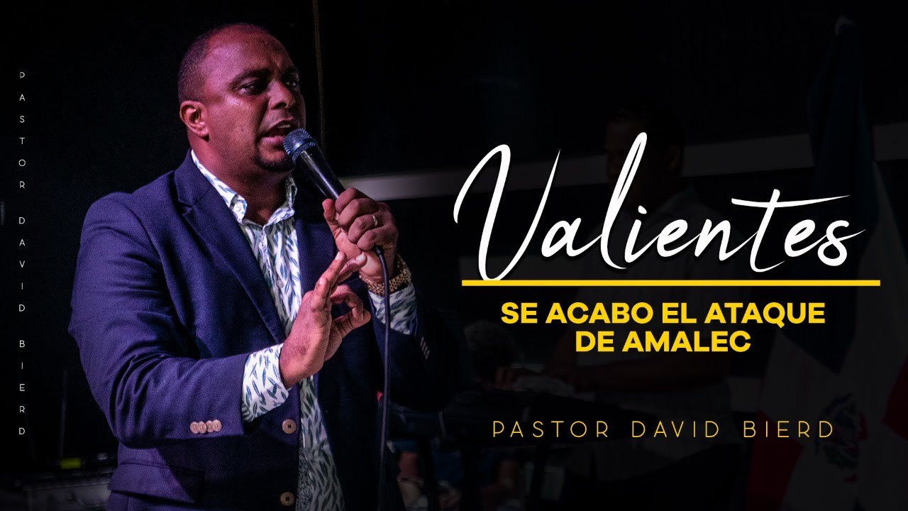 Valientes | Se Acabo el Ataque de Amalec | TCA | Pastor David Bierd