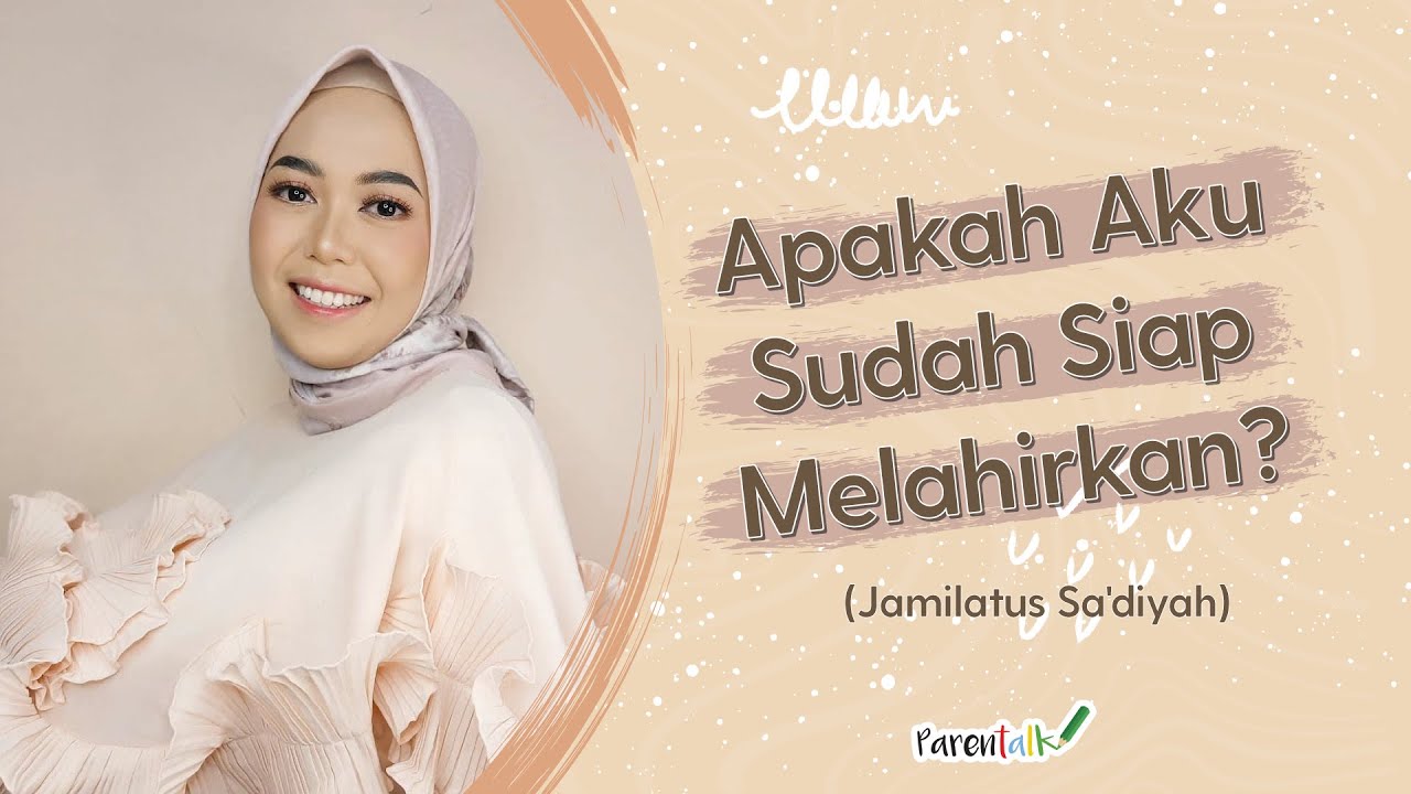Apakah Aku Sudah Siap Melahirkan? | Bidan Jamilatus Sadiyah