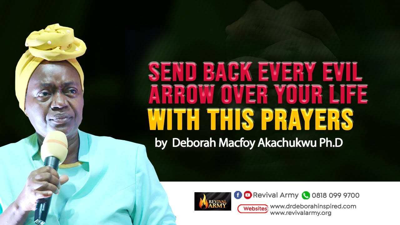 Prayers to send back Evil Arrows by Deborah Macfoy Akchukwu, Ph.D