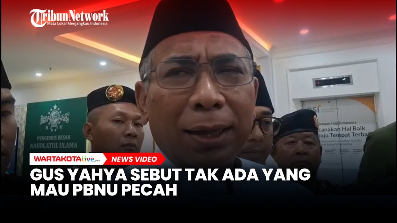 Gus Yahya Sebut Tak Ada yang Mau PBNU Pecah