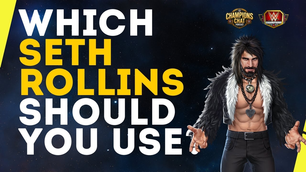 Which Seth Rollins Should You Use?