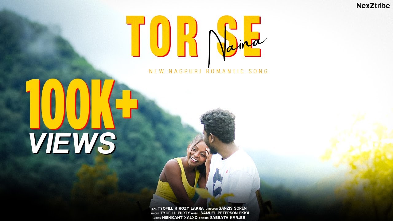 TOR SE NAINA | OFFICIAL VIDEO NEXZTRIBE | Tyo fil & Rozy Lakra | NEW NAGPURI ROMANTIC SONG 2024