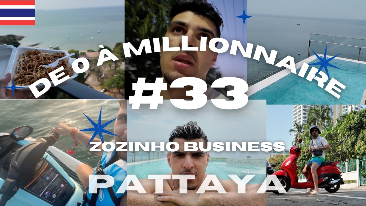 DE 0 À MILLIONNAIRE : VLOG 24H À PATTAYA 🇹🇭 (ÉPISODE 33)