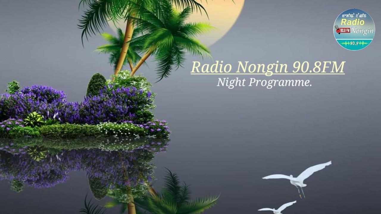 NIGHT  PROGRAMME  ::  THE  8th  FEBRUARY  2026 ,  RADIO NONGIN,