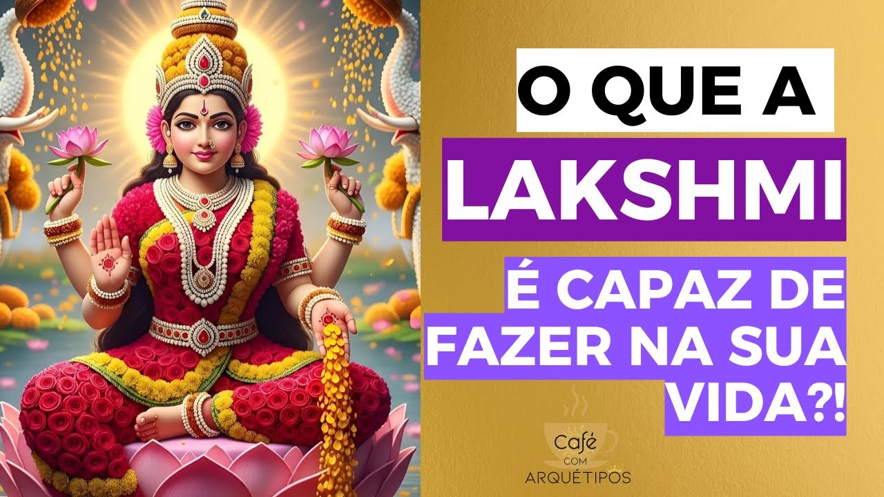 Como Ela Ativou a Deusa Lakshmi e Transformou Sua Vida!
