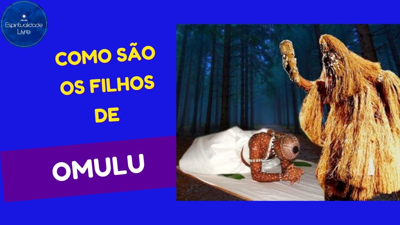 Como São Os Filhos de Omulu: Aparência e Personalidade