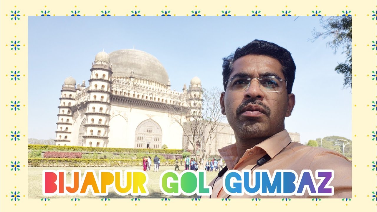 Bijapur Gol Gumbaz.ಬಿಜಾಪುರ್ ಗೋಲ್ ಗುಮ್ಮಟ್ 
