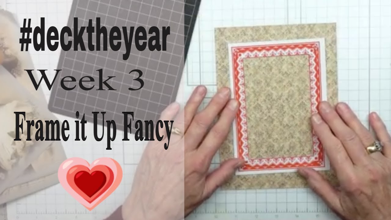 #decktheyear Frame it Up Fancy! Wk 3
