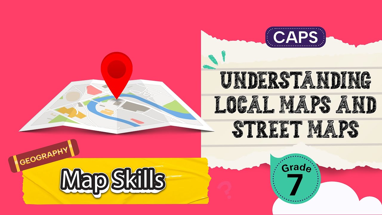[GRADE 7] Understanding Local Maps and Street Maps
