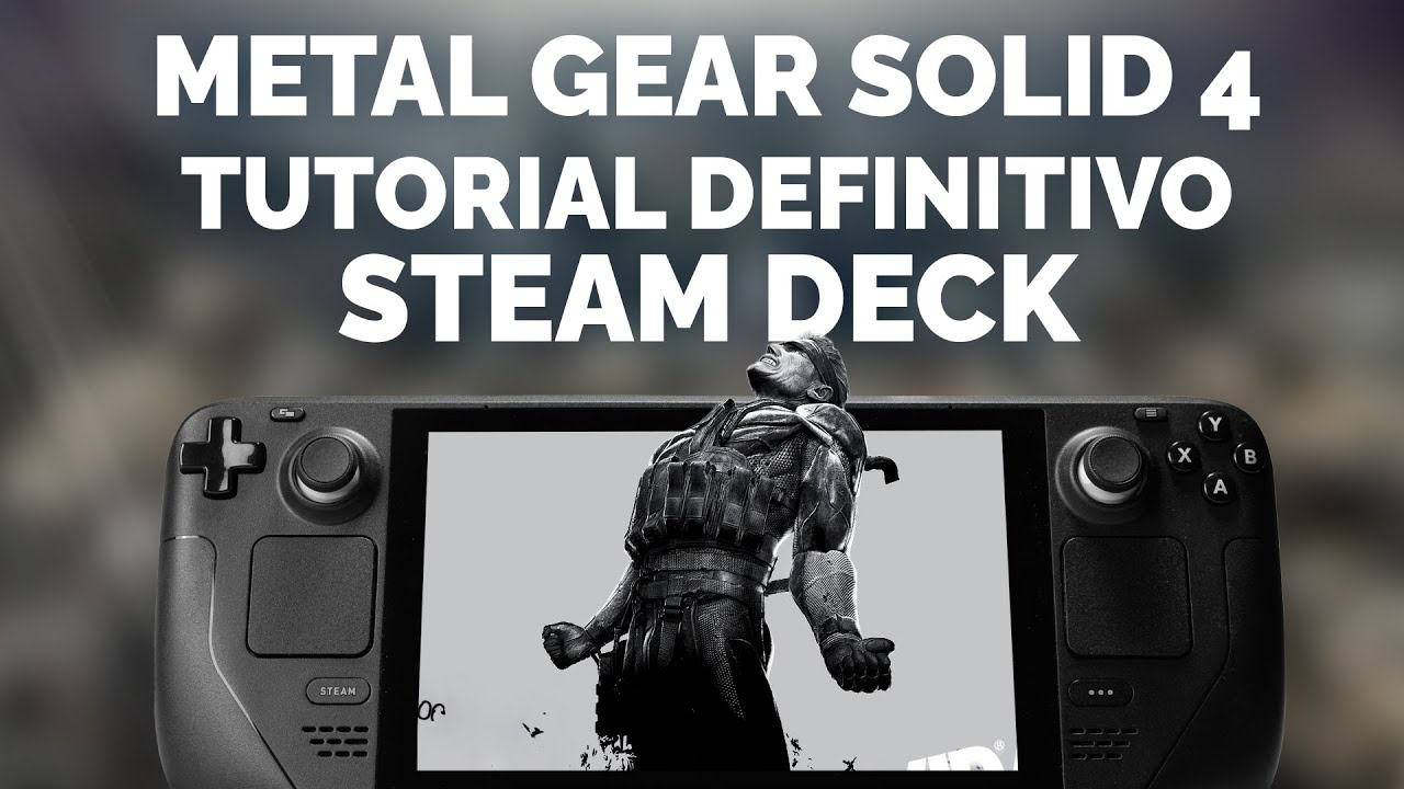 Metal Gear Solid IV: tutorial definitivo para Steam Deck - MGS4 Deck con Cipherxof e Illusion
